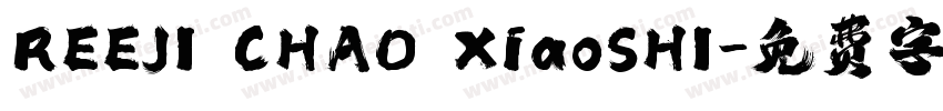 REEJI CHAO XiaoSHI字体转换